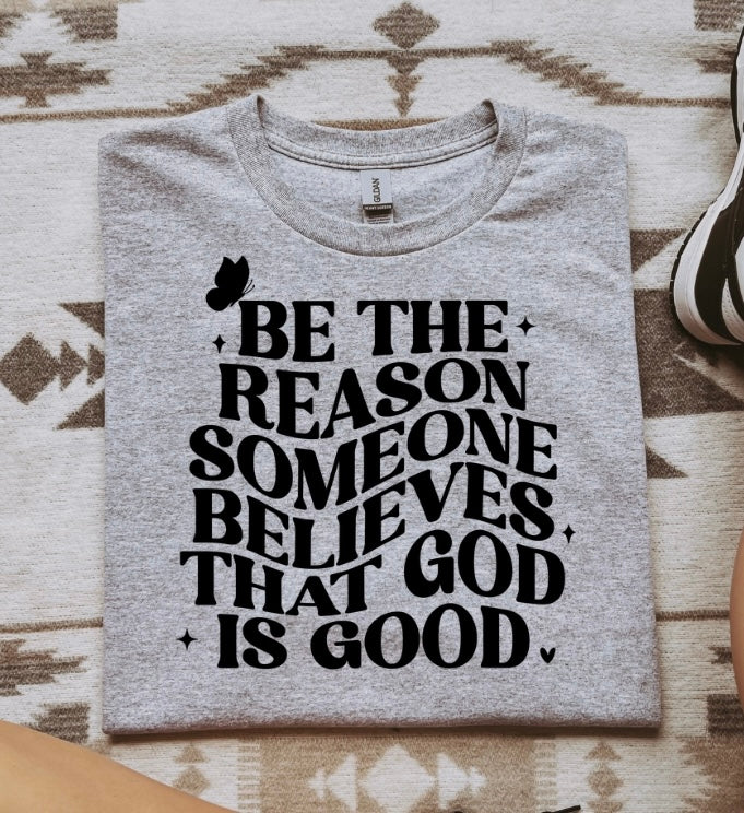 Be The Reason Graphic Tee