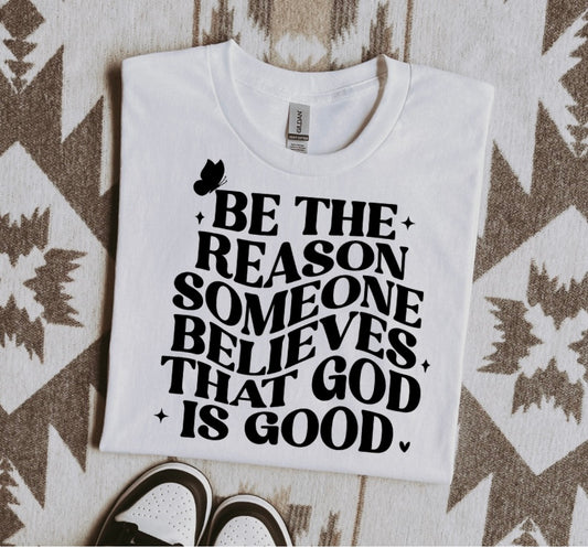 Be The Reason Graphic Tee