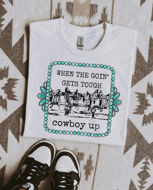 When The Going Gets Tough Graphic Tee
